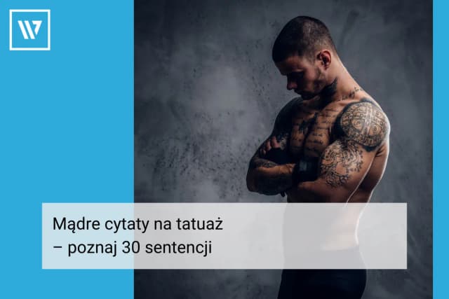 Jaki cytat na tatuaż? Inspirujące sentencje, które cię poruszą Jaki cytat na tatuaż? Inspirujące sentencje, które cię poruszą