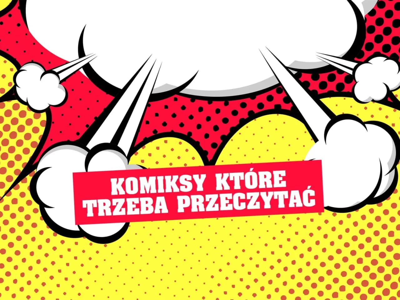 Kultowe komiksy, które musisz przeczytać. Wstrząsające historie i genialne dzieła! Kultowe komiksy, które musisz przeczytać. Wstrząsające historie i genialne dzieła!