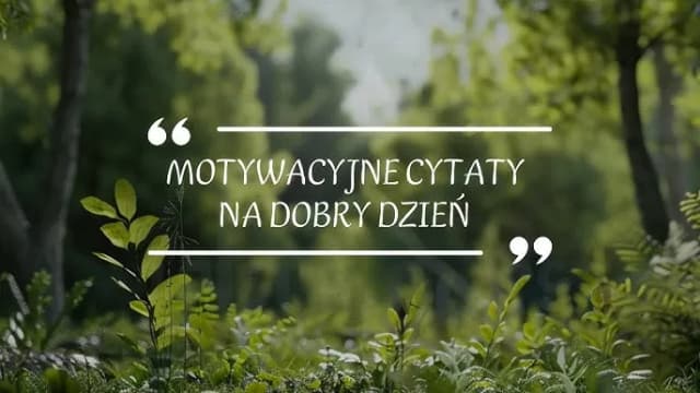 Najlepsze cytaty na początek dnia: jak zacząć poranek z pozytywną energią Najlepsze cytaty na początek dnia: jak zacząć poranek z pozytywną energią