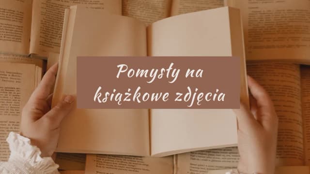 8 kreatywnych pomysłów na zdjęcia z książką - inspiracje dla każdego 8 kreatywnych pomysłów na zdjęcia z książką - inspiracje dla każdego
