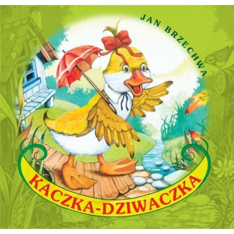 Kaczka Dziwaczka wiersz Jana Brzechwy – pełny tekst i znaczenie dla dzieci Kaczka Dziwaczka wiersz Jana Brzechwy – pełny tekst i znaczenie dla dzieci